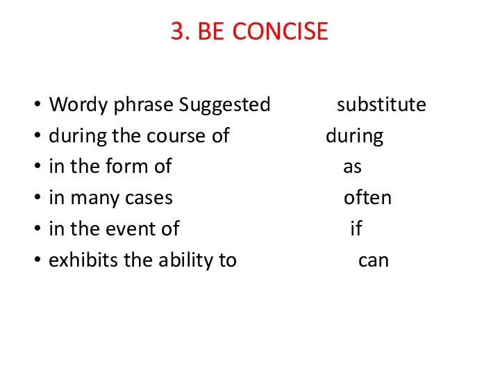 3. BE CONCISE Wordy phrase Suggested substitute during the course