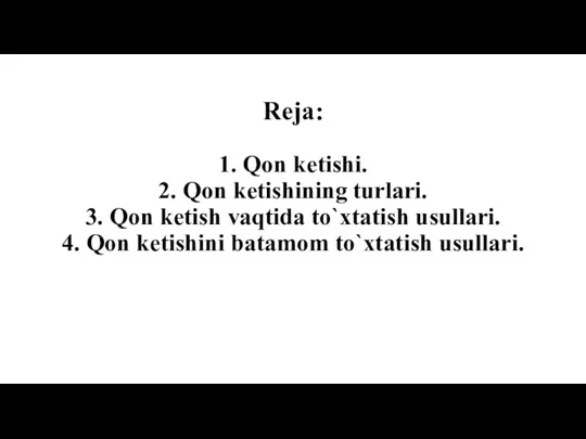 Reja: 1. Qon ketishi. 2. Qon ketishining turlari. 3. Qon