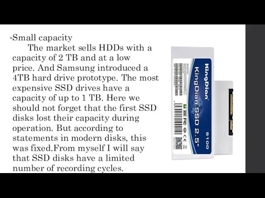 Small capacity The market sells HDDs with a capacity of 2 TB and