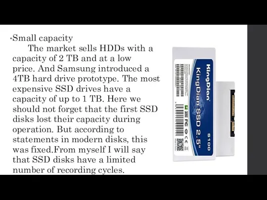 Small capacity The market sells HDDs with a capacity of