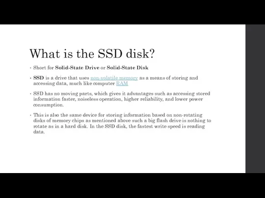What is the SSD disk? Short for Solid-State Drive or Solid-State Disk SSD
