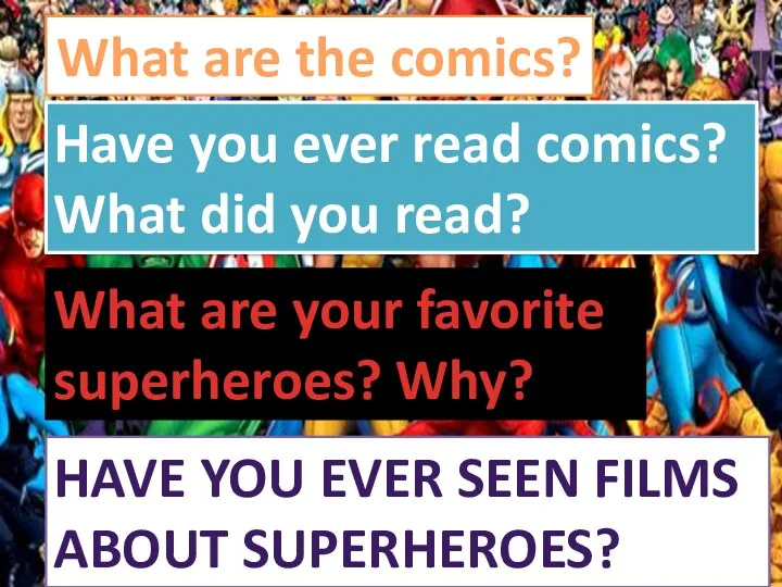 What are the comics? Have you ever read comics? What
