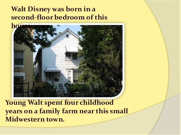 Young Walt spent four childhood years on a family farm