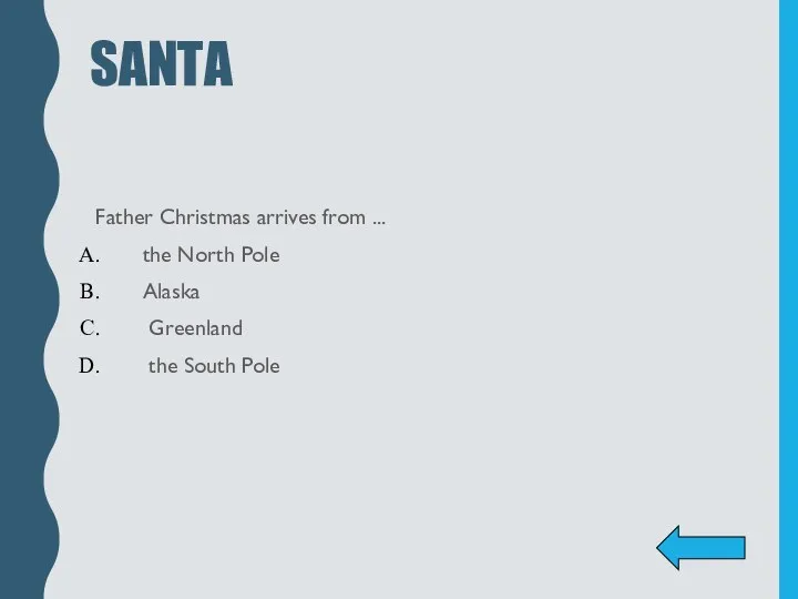 SANTA Father Christmas arrives from ... the North Pole Alaska Greenland the South Pole