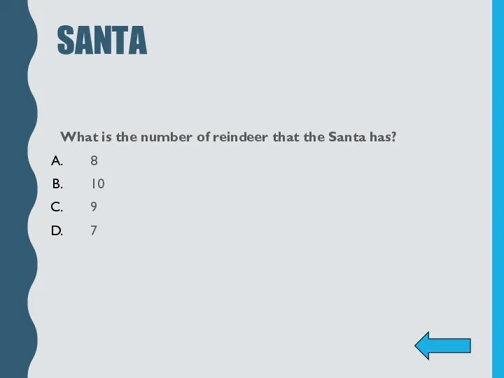 SANTA What is the number of reindeer that the Santa has? 8 10 9 7