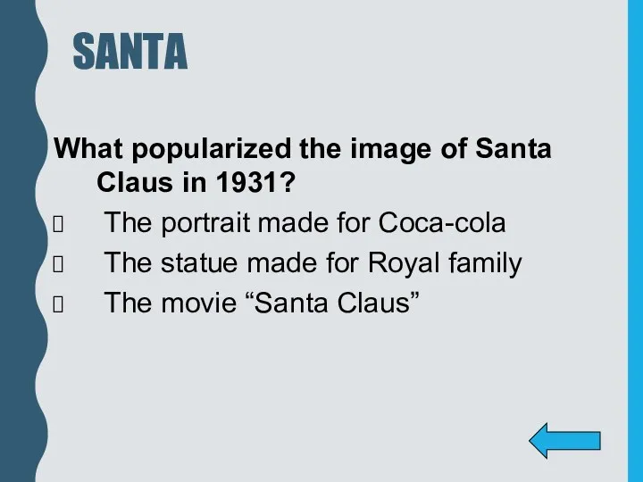 SANTA What popularized the image of Santa Claus in 1931? The portrait made