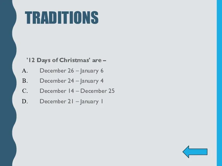 TRADITIONS '12 Days of Christmas' are – December 26 –