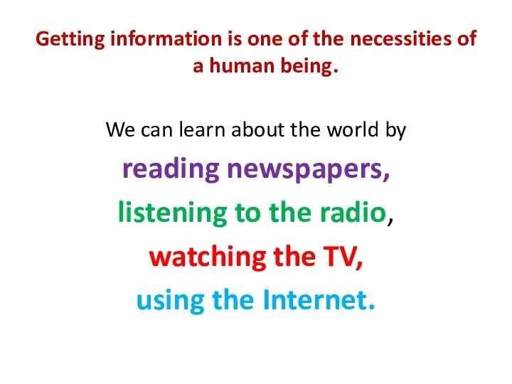 Getting information is one of the necessities of a human being. We can