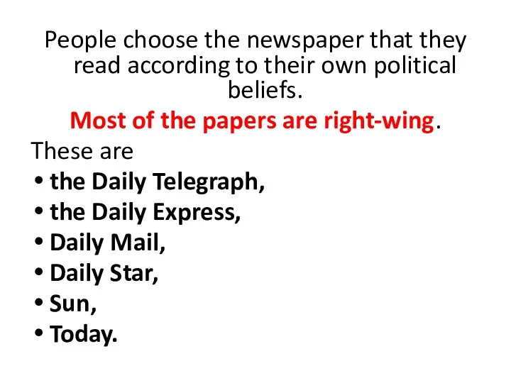 People choose the newspaper that they read according to their own political beliefs.