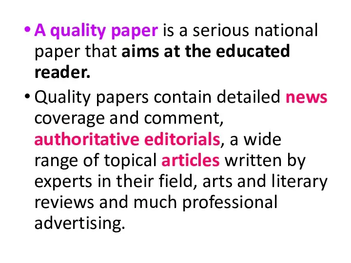 A quality paper is a serious national paper that aims at the educated