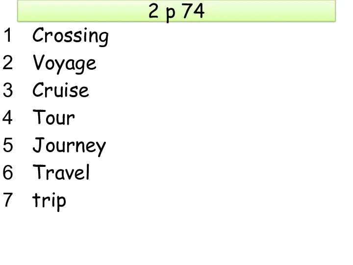 2 p 74 Crossing Voyage Cruise Tour Journey Travel trip