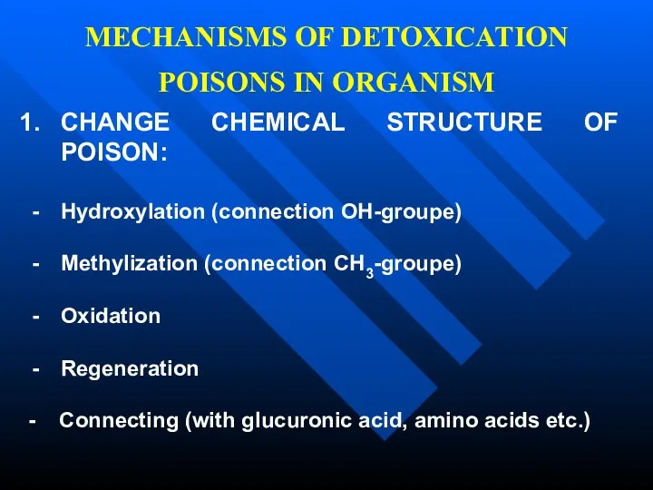 MECHANISMS OF DETOXICATION POISONS IN ORGANISM CHANGE CHEMICAL STRUCTURE OF