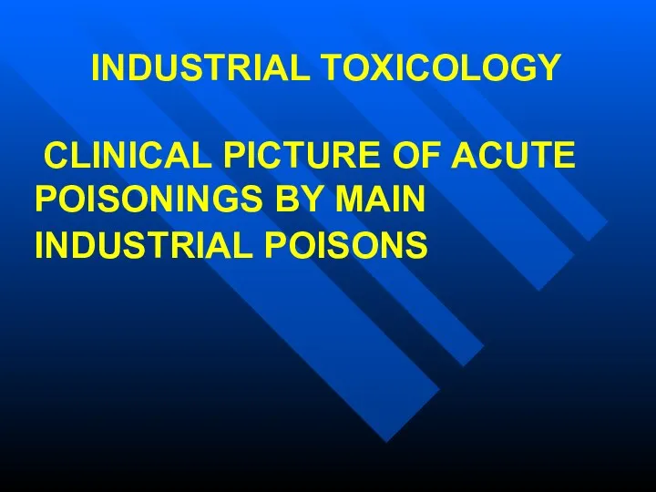 INDUSTRIAL TOXICOLOGY CLINICAL PICTURE OF ACUTE POISONINGS BY MAIN INDUSTRIAL POISONS