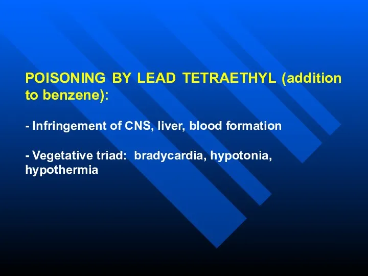 POISONING BY LEAD TETRAETHYL (addition to benzene): - Infringement of