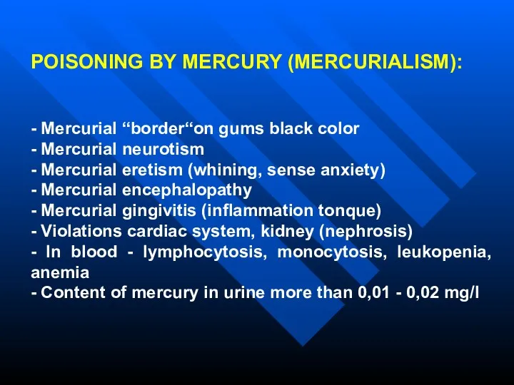 POISONING BY MERCURY (MERCURIALISM): - Mercurial “border“on gums black color