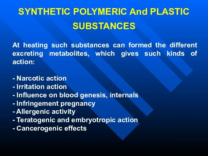 SYNTHETIC POLYMERIC And PLASTIC SUBSTANCES At heating such substances can