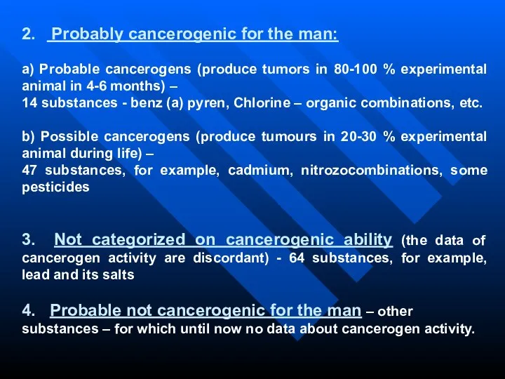 2. Probably cancerogenic for the man: а) Probable cancerogens (produce