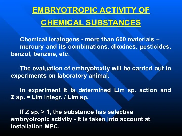 EMBRYOTROPIC ACTIVITY OF CHEMICAL SUBSTANCES Chemical teratogens - more than