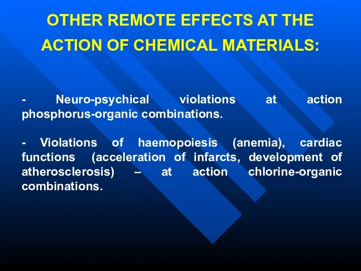 OTHER REMOTE EFFECTS AT THE ACTION OF CHEMICAL MATERIALS: -