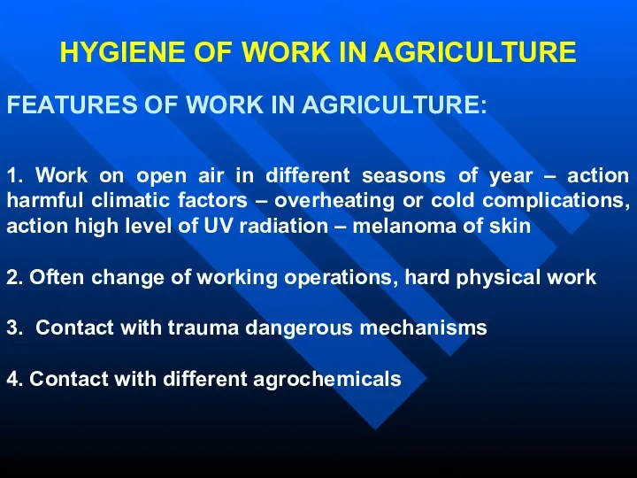 HYGIENE OF WORK IN AGRICULTURE FEATURES OF WORK IN AGRICULTURE: