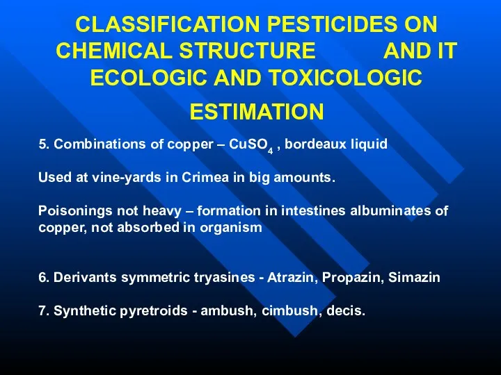 CLASSIFICATION PESTICIDES ON CHEMICAL STRUCTURE AND IT ECOLOGIC AND TOXICOLOGIC