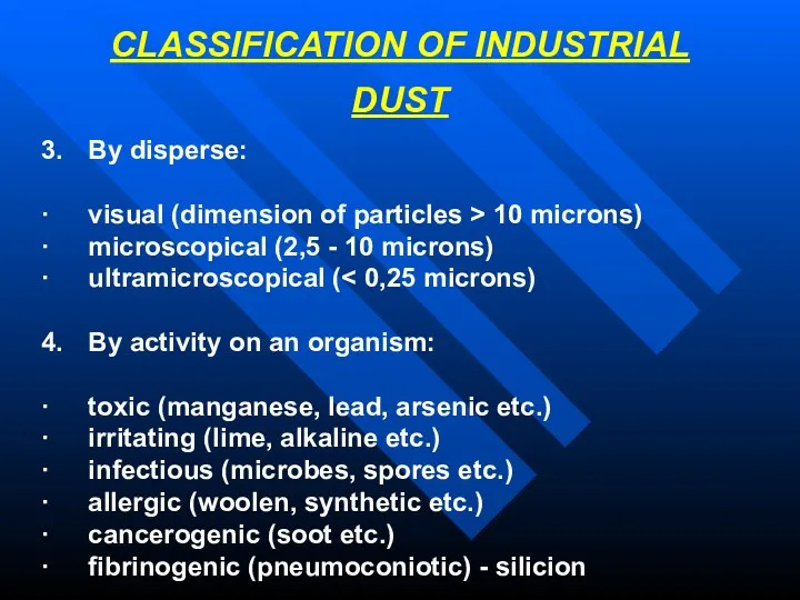 CLASSIFICATION OF INDUSTRIAL DUST 3. By disperse: · visual (dimension