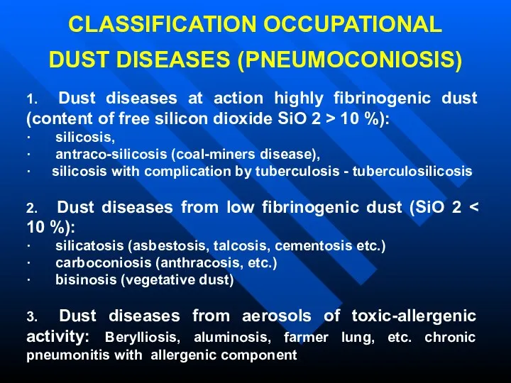 CLASSIFICATION OCCUPATIONAL DUST DISEASES (PNEUMOCONIOSIS) 1. Dust diseases at action