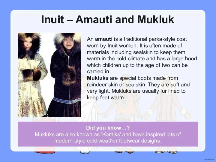 Inuit – Amauti and Mukluk An amauti is a traditional