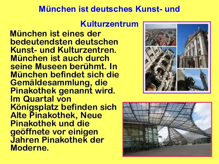 München ist deutsches Kunst- und Kulturzentrum München ist eines der