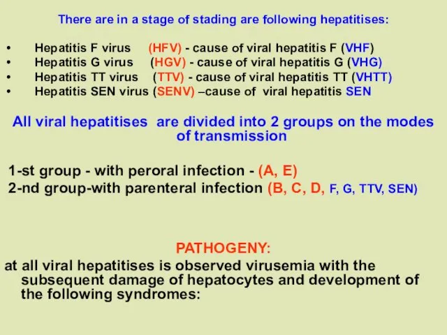 There are in a stage of stading are following hepatitises: