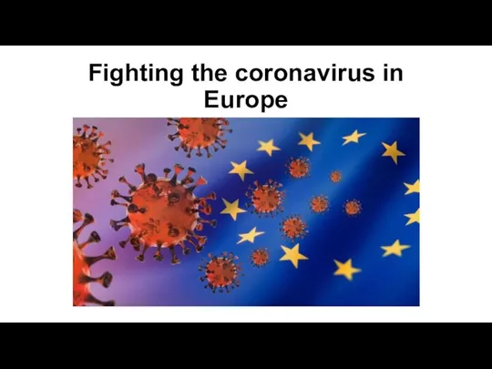 Fighting the coronavirus in Europe