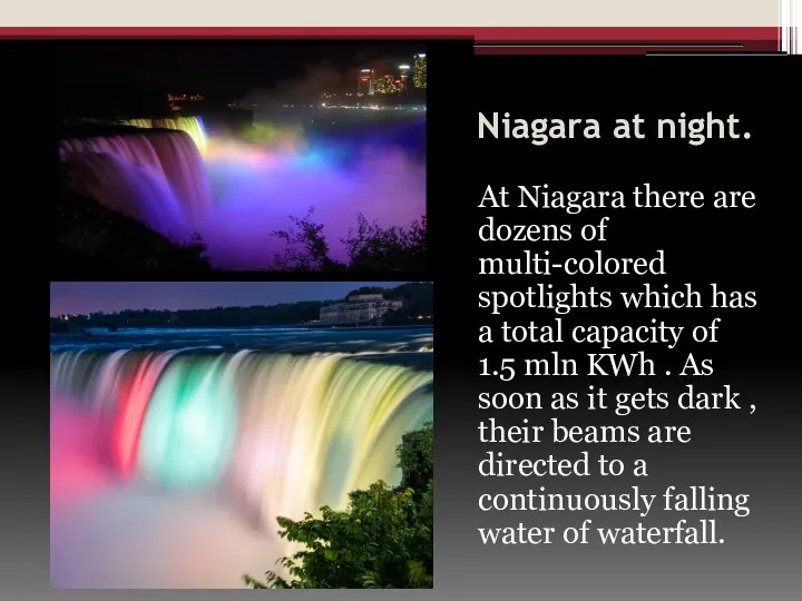 Niagara at night. At Niagara there are dozens of multi-colored