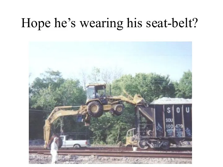 Hope he’s wearing his seat-belt?