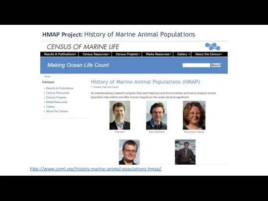 HMAP Project: History of Marine Animal Populations http://www.coml.org/history-marine-animal-populations-hmap/