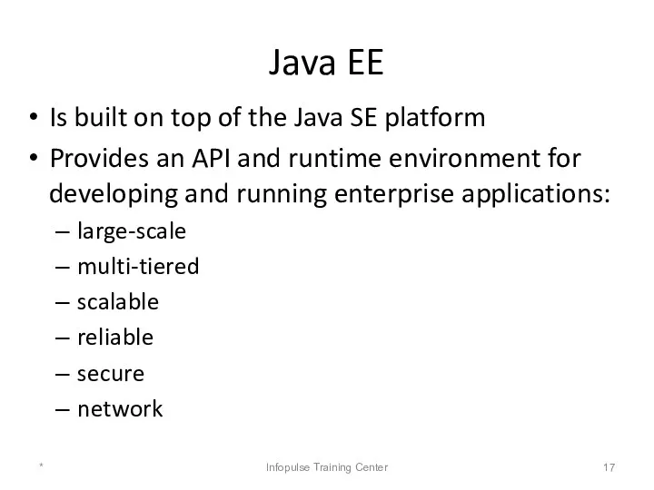 Java EE Is built on top of the Java SE