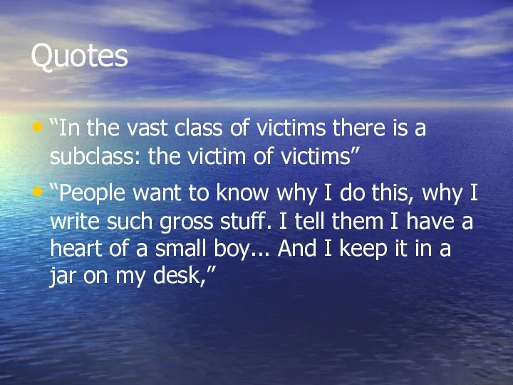 Quotes “In the vast class of victims there is a