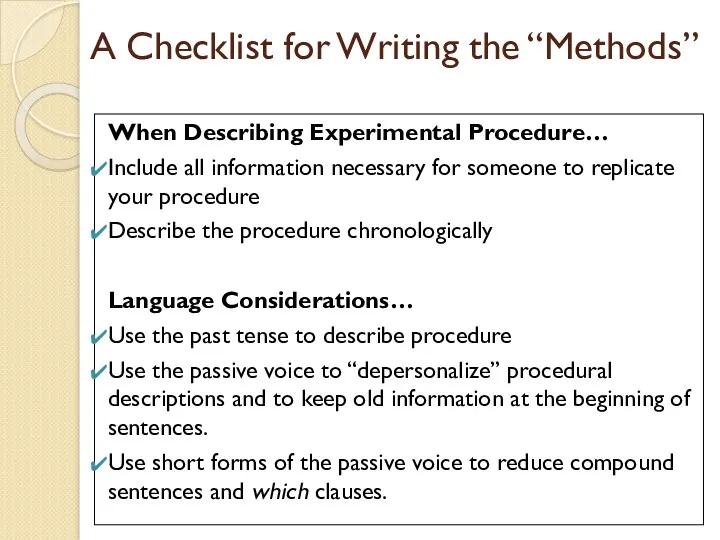 A Checklist for Writing the “Methods” When Describing Experimental Procedure… Include all information