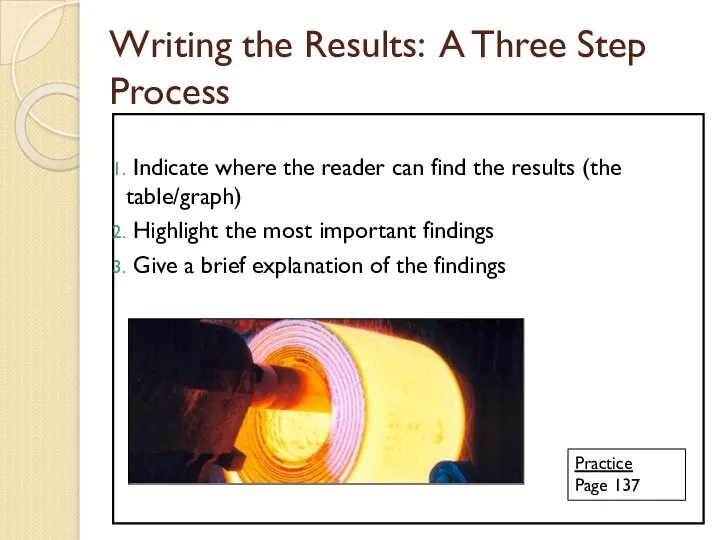 Writing the Results: A Three Step Process Indicate where the reader can find