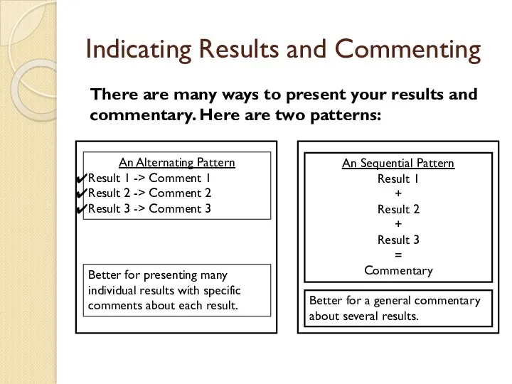 Indicating Results and Commenting There are many ways to present your results and