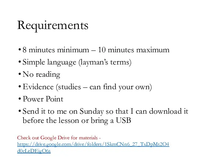 Requirements 8 minutes minimum – 10 minutes maximum Simple language