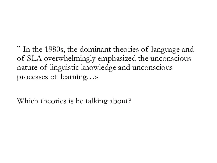 ” In the 1980s, the dominant theories of language and