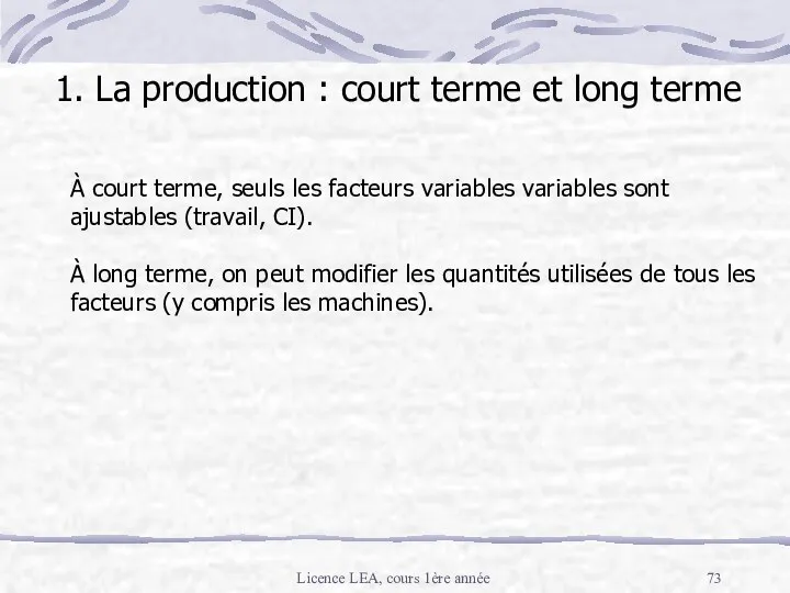 Licence LEA, cours 1ère année 1. La production : court