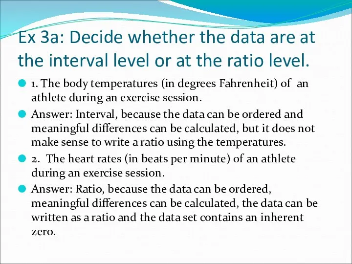 Ex 3a: Decide whether the data are at the interval