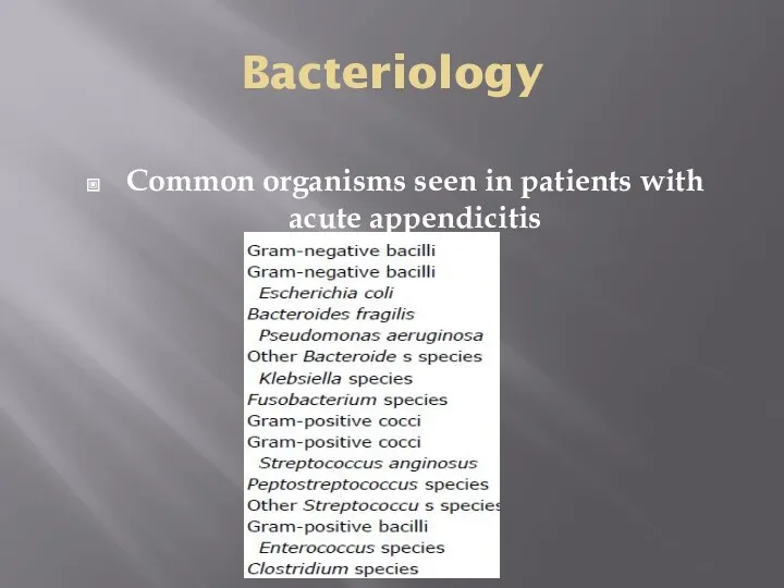 Bacteriology Common organisms seen in patients with acute appendicitis