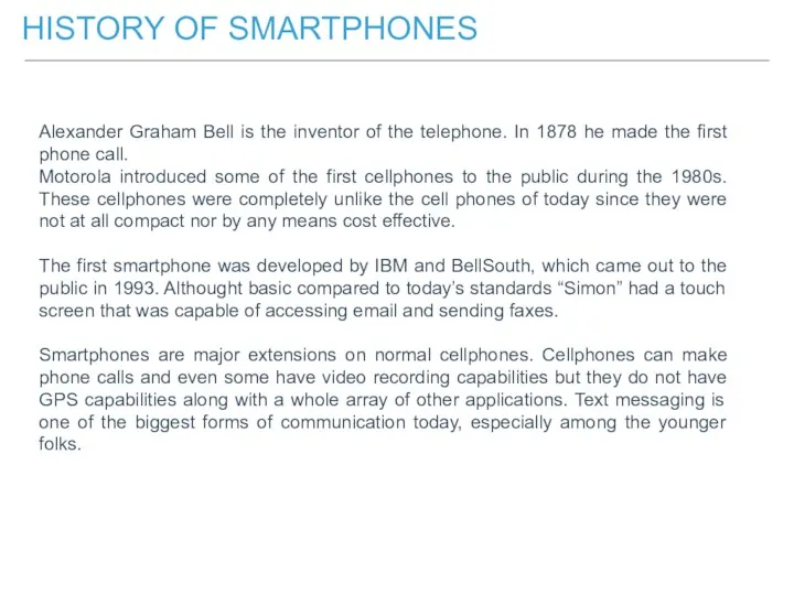 HISTORY OF SMARTPHONES Alexander Graham Bell is the inventor of