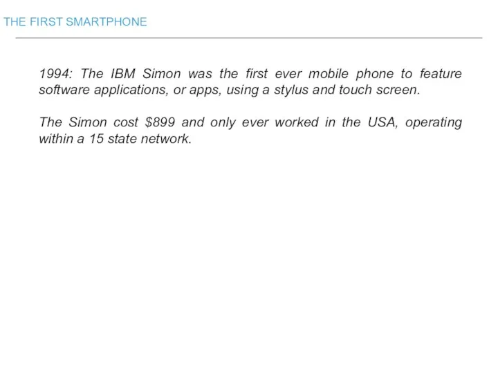 1994: The IBM Simon was the first ever mobile phone