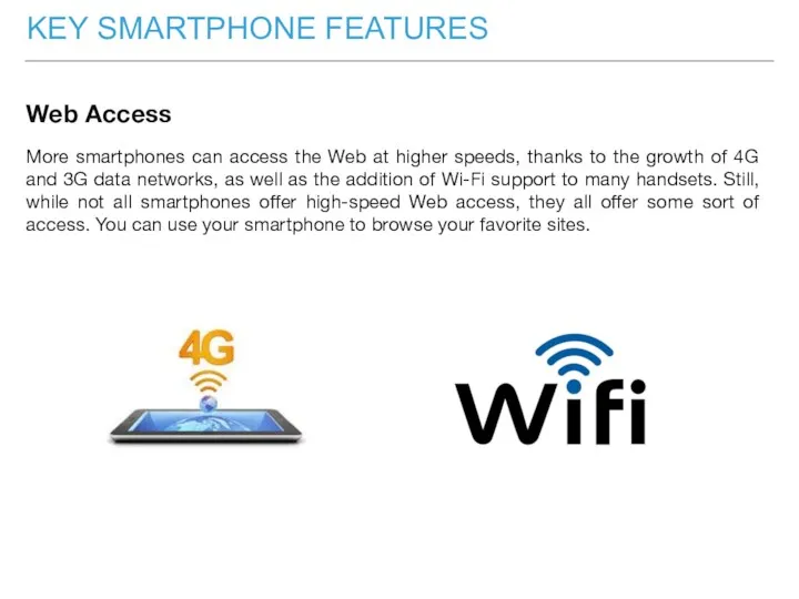 Web Access More smartphones can access the Web at higher