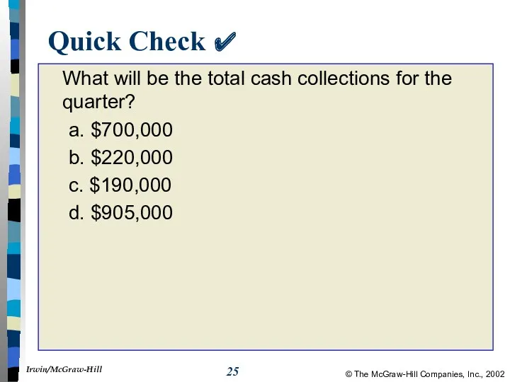 Quick Check ✔ What will be the total cash collections