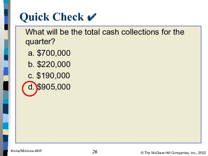 Quick Check ✔ What will be the total cash collections