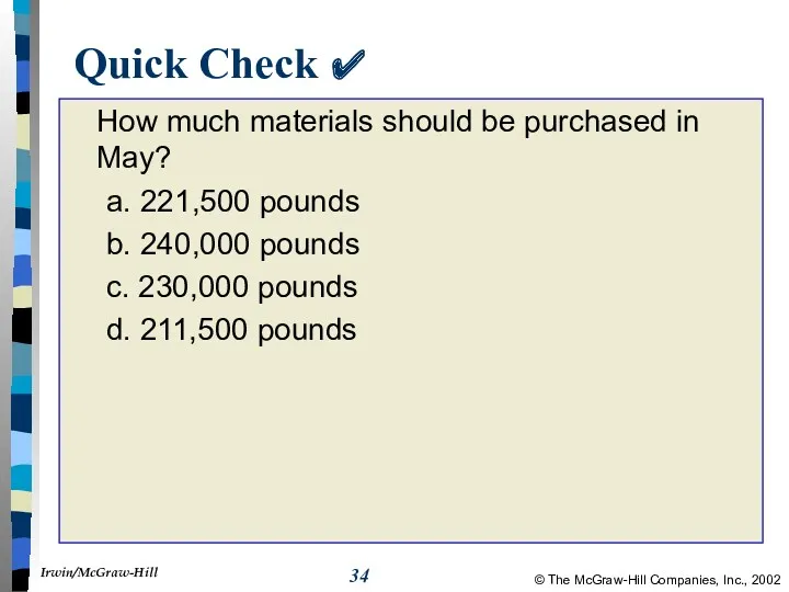Quick Check ✔ How much materials should be purchased in